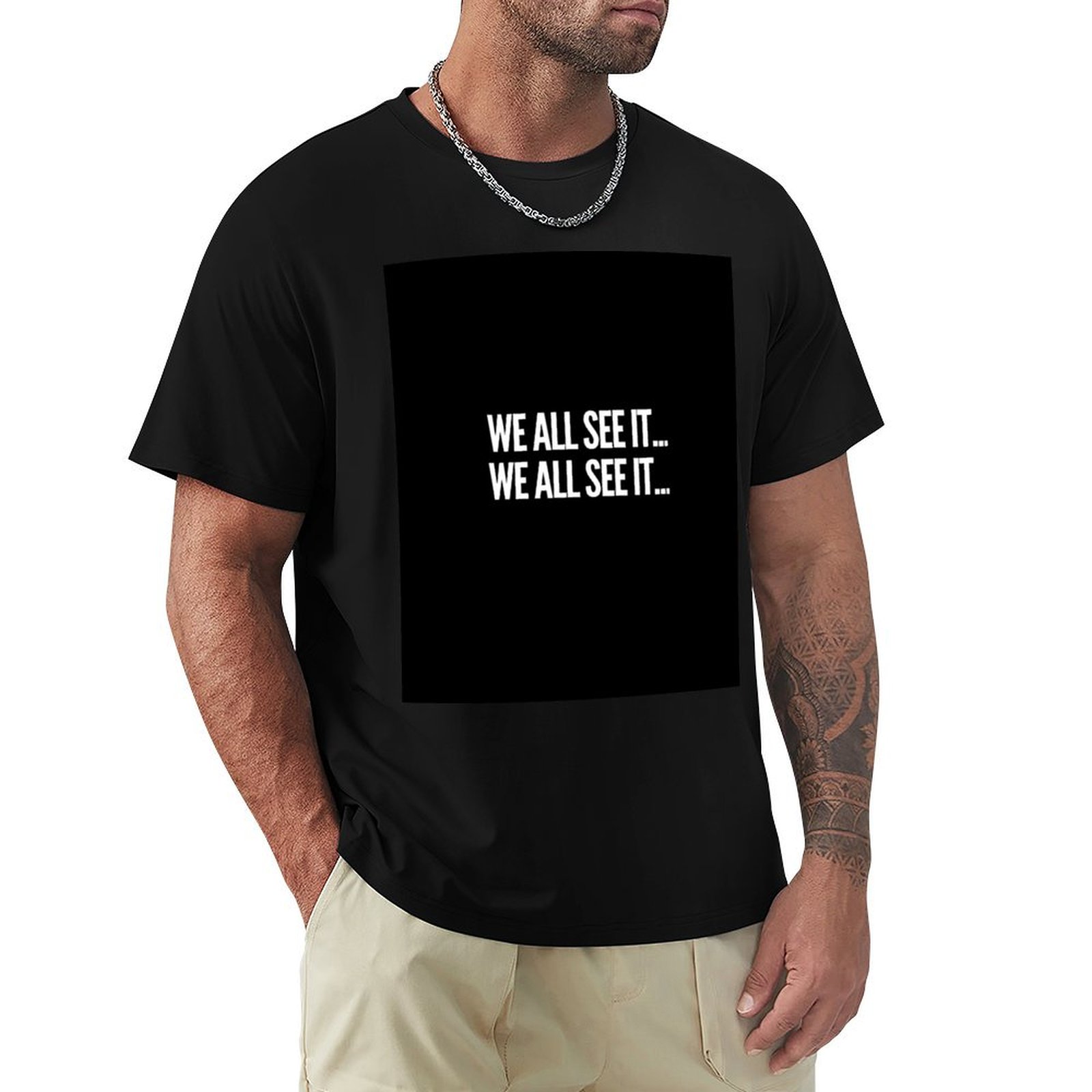 We all see it... We all see it - đánh giá và giá Commercial Shirt Printing